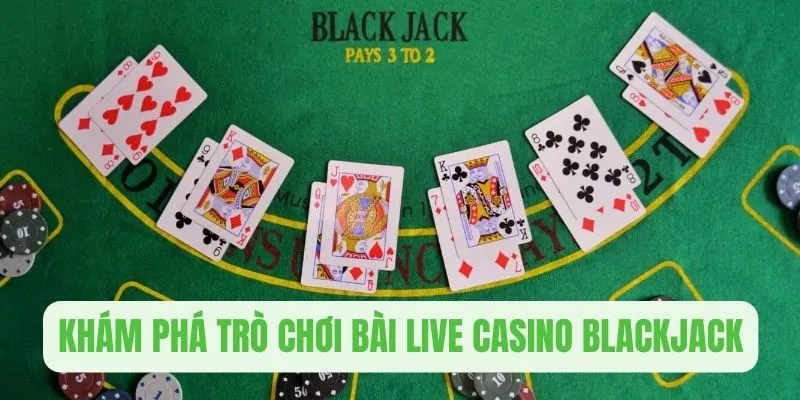 Khám phá trò chơi bài casino đình đám Blackjack