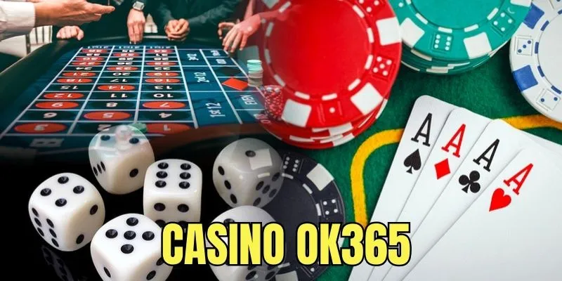 Sơ lược về hệ sinh thái casino OK365